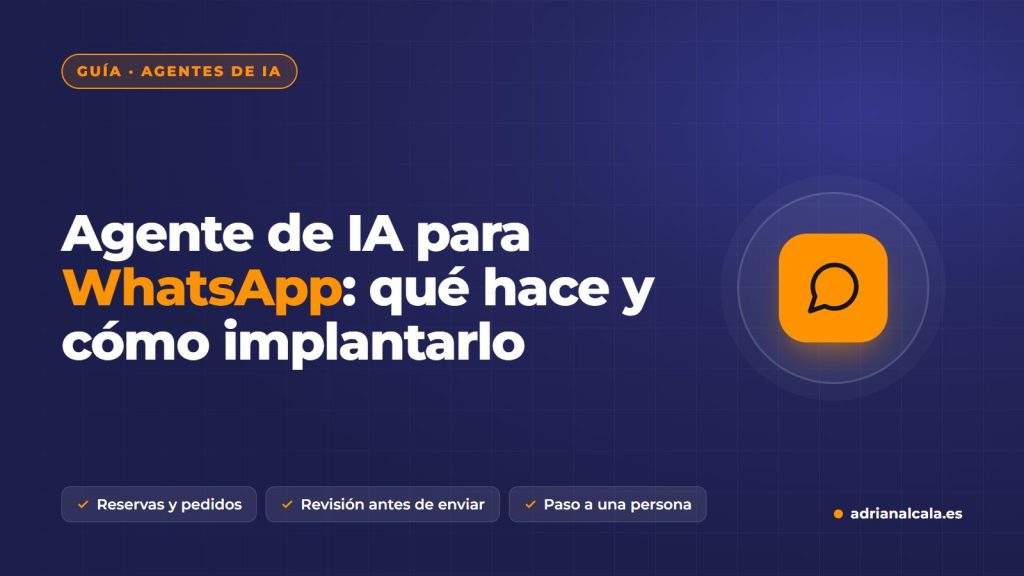 Agente de inteligencia artificial para WhatsApp: qué hace y cómo implantarlo en una empresa