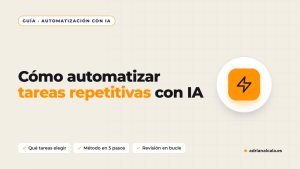 Cómo automatizar tareas repetitivas con inteligencia artificial en una empresa