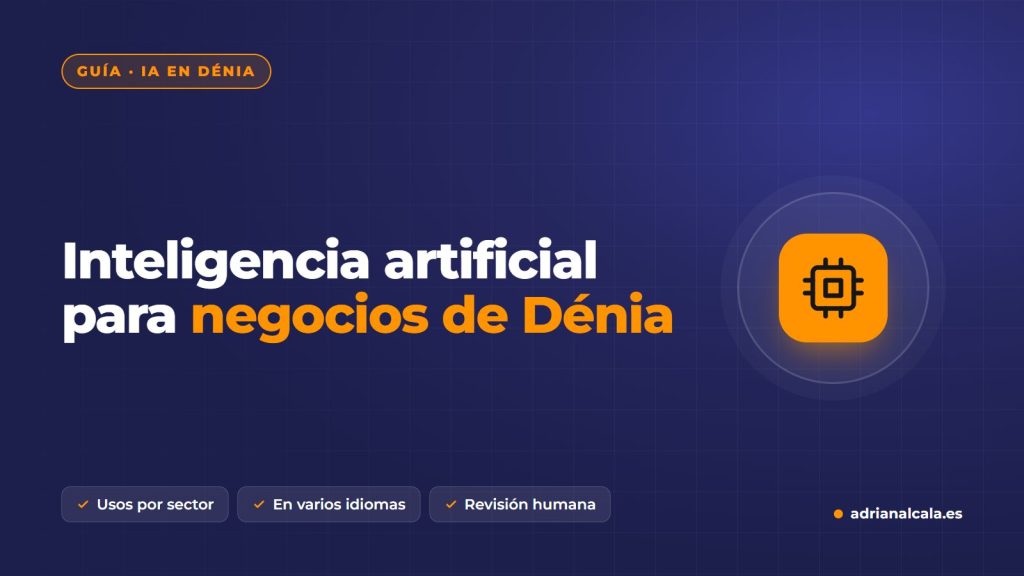 Inteligencia artificial para negocios de Dénia y la Marina Alta: usos reales por sector