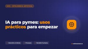 Inteligencia artificial para pymes: usos prácticos para empezar