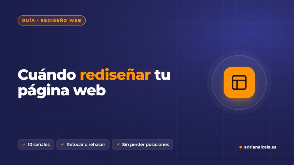 Cuándo rediseñar tu página web: diez señales y cómo hacerlo sin perder lo que ya funciona