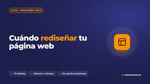 Cuándo rediseñar tu página web: diez señales y cómo hacerlo sin perder lo que ya funciona