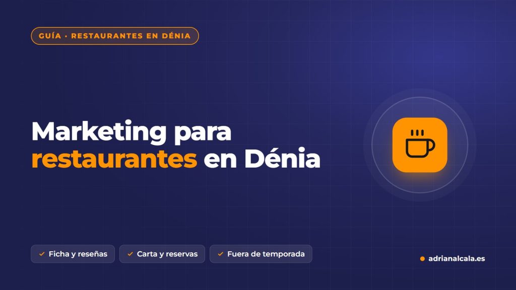 Marketing para restaurantes en Dénia: cómo llenar mesas también fuera de temporada