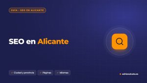 SEO en Alicante: cómo posicionar un negocio en la ciudad y en la provincia