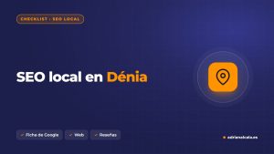SEO local en Dénia: checklist de 15 puntos para salir en Google y en el mapa