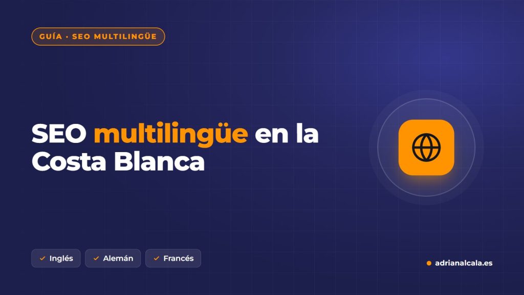 SEO multilingüe en la Costa Blanca: cómo salir en Google en inglés, alemán y francés