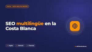 SEO multilingüe en la Costa Blanca: cómo salir en Google en inglés, alemán y francés