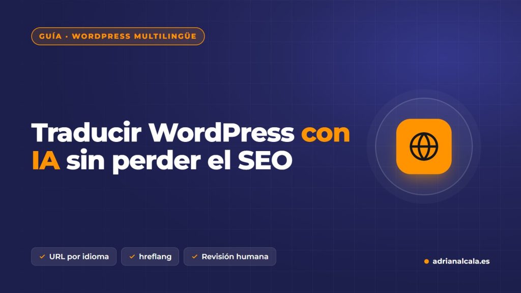 Cómo traducir tu web WordPress con inteligencia artificial sin perder el SEO